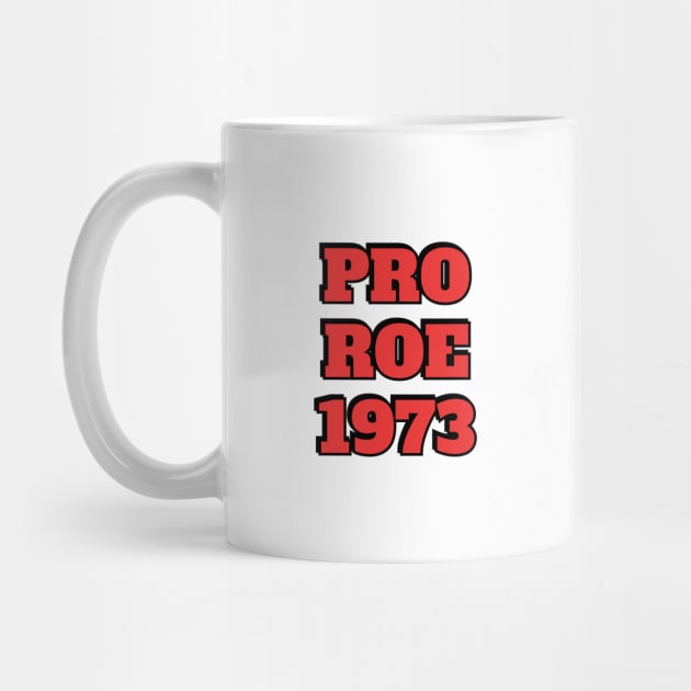 Pro Roe 1973 abortion rights pro choice reproductive freedom by InspireMe